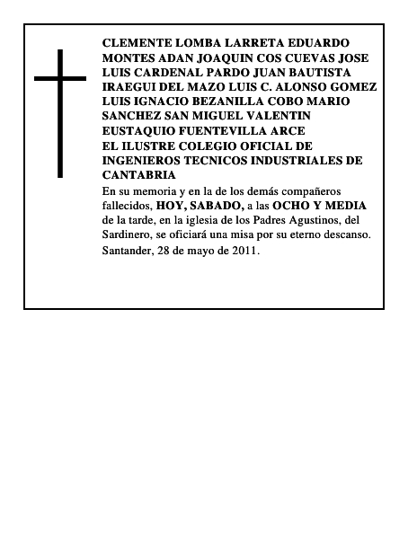 CLEMENTE LOMBA LARRETA EDUARDO MONTES ADAN JOAQUIN COS CUEVAS JOSE LUIS CARDENAL PARDO JUAN BAUTISTA IRAEGUI DEL MAZO LUIS C. ALONSO GOMEZ LUIS IGNACIO BEZANILLA COBO MARIO SANCHEZ SAN MIGUE